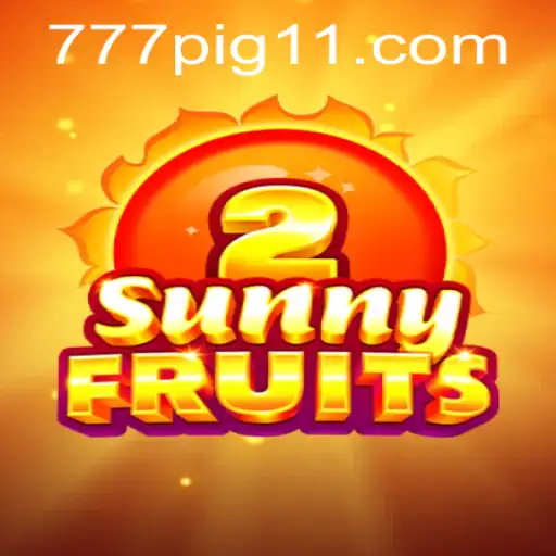 Descubra a Emoção de Jogar SunnyFruits2 com 777PIG